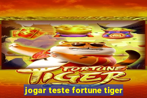 jogar teste fortune tiger